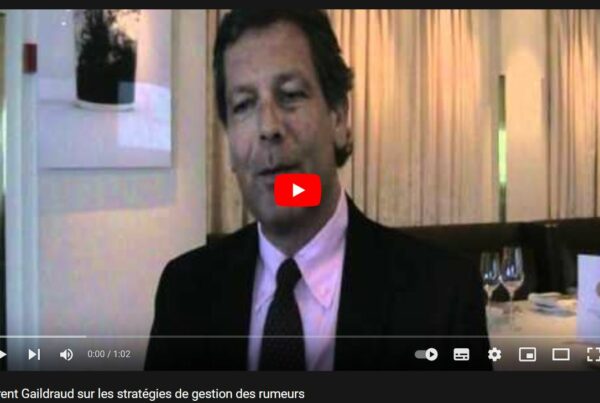 Gestion des rumeurs par Laurent Gaildraud