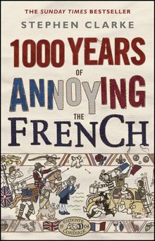 One thousand years annoying the French
