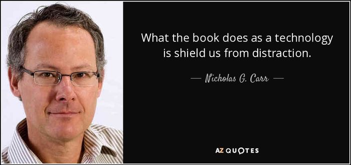 quote what the book does as a technology is shield us from distraction nicholas g carr 149 40 60